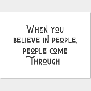 Believe in People Posters and Art